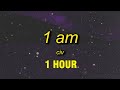 1 HOUR Civ 1 AM Lyrics We Pop Out At 1 In The Morning