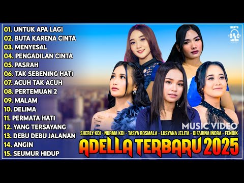 OM ADELLA TERBARU 2025 | SHERLY KDI UNTUK APA LAGI - TASYA ROSMALA - NURMA KDI - LUSYANA JELITA