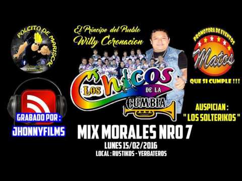 MIX MORALES 7...(D.R.) - CHICOS DE LA CUMBIA - RUSTICOS 15-02-2016