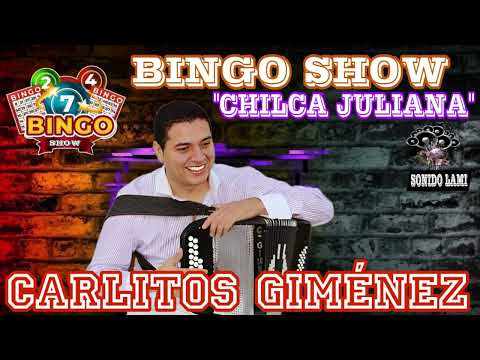 CARLITOS GIMÉNEZ  EN VIVO " CHILCA JULIANA - BINGO SHOW"