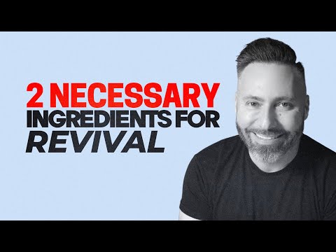 Weekly Word: Two Necessary Ingredients for Revival!