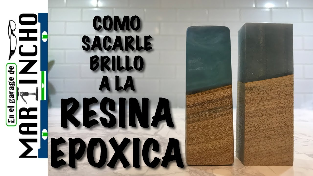 Como sacar brillo a la Resina Epoxica
