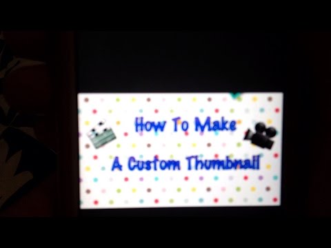 How To Make A Custom Thumbnail