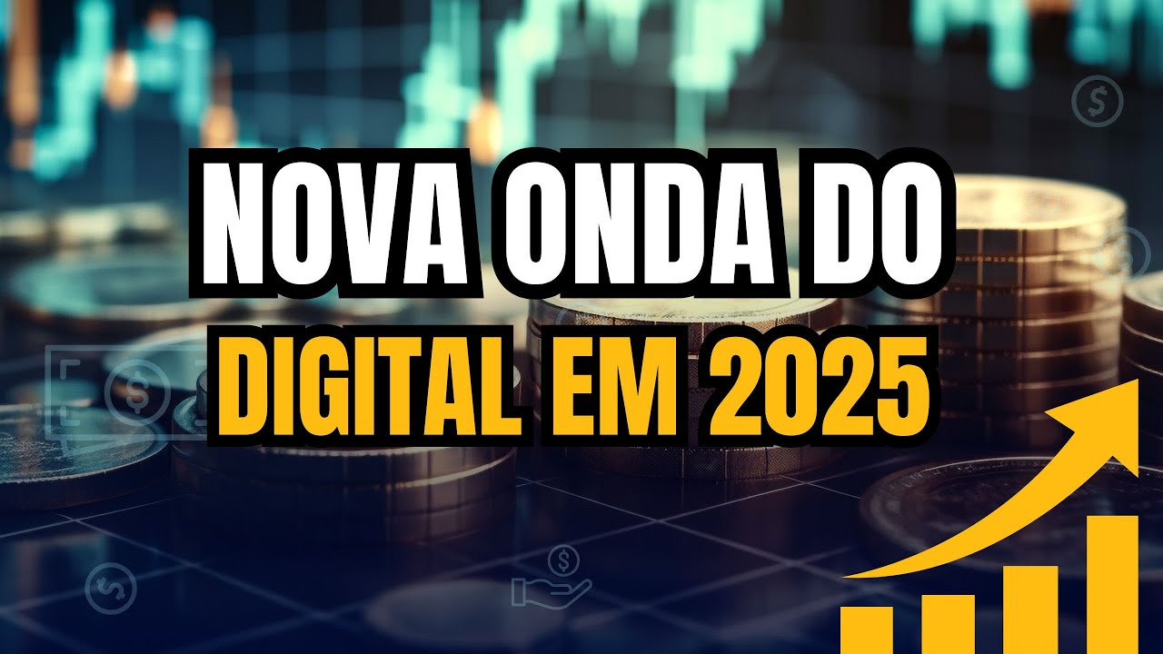 NOVA ONDA DO DIGITAL EM 2025 🤑