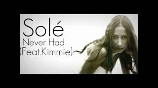 Solé-Never Had (Feat.Kimmie)