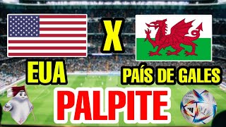 ESTADOS UNIDOS X PAIS DE GALES PALPITE QUEM GANHA EUA X PAIS DE GALES PROGNOSTICO HISTÓRICO