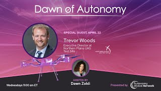 Trevor  Woods & Erin  Roesler,, Northern Plains UAS Test Site | Dawn of Autonomy | Episode 118