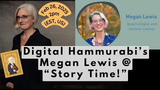 Megan Lewis, Digital Hammurabi's star, Joins us for Story Time!