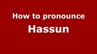 How to pronounce Hassun