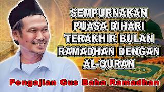 Download lagu GUS BAHA || COMPLETE FASTING ON THE LAST DAY OF RAMADHAN WITH THE QURAN #gusbahaterbaru mp3
