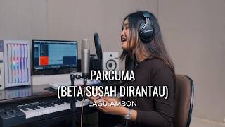 Download lagu Parcuma (Beta Susah Di Rantau) Lagu Ambon | Cover by Thalita Ayudya mp3