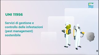 ✅ UNI 11956: Servizi di gestione e controllo delle infestazioni (pest management) sostenibile.