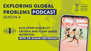 Elite sport eligibility criteria and plants-based nutrition with Dr Shane Heffernan