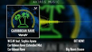 W&amp;W feat. Sophia Ayana - Caribbean Rave (Extended Mix)