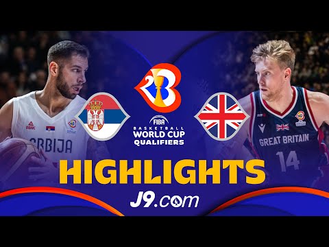 🇷🇸 Serbia vs 🇬🇧 Great Britain | J9 Basketball Highlights - #FIBAWC 2023 Qualifiers