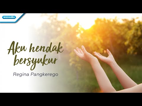 Aku Hendak Bersyukur - Regina Pangkerego (Official lyric video)