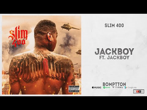 Slim 400 - "Jackboy" Ft. Jackboy (BompTTon)