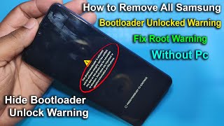 How to Remove All Samsung Bootloader Unlocked Warning | Fix Root Boot Warning | Without Pc 2022
