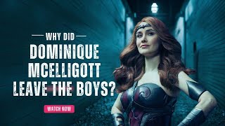 Why Did Dominique McElligott Leave The Boys