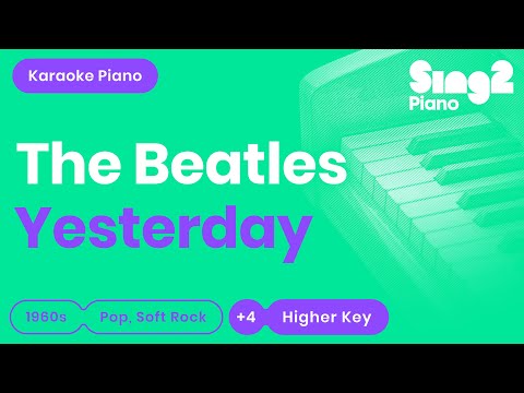 The Beatles - Yesterday (Higher Key) Karaoke Piano