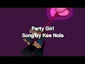 Kee Nola Party Girl Lyrics