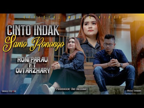 CINTO INDAK SAMO RONONYO | RONI PARAU ft OVI ARZHARY (Official Music Video 2025)