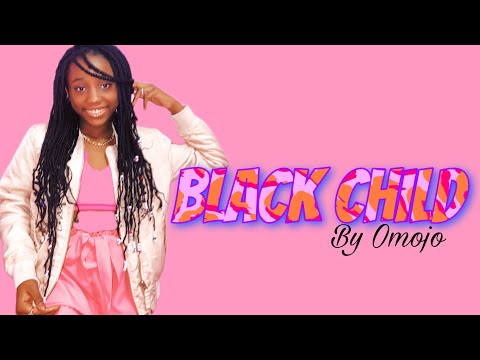 Omojo - Black Child(Official Music Video) *EXCITING** 🎤