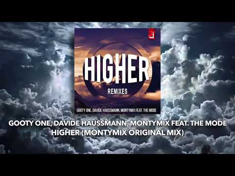Gooty One, Davide Haussmann, Montymix feat The Mode - Higher (Montymix Original Mix)