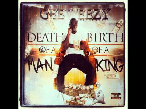 GEEWEEZY- [JEALOUS] DEATH OF A MAN BIRTH OF A KING