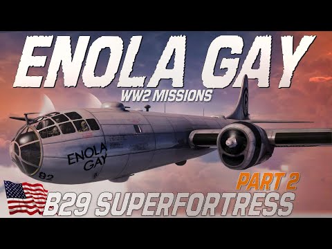 Enola Gay | B-29 Superfortress | The Boeing Bomber that dropped the first atomic bomb | PART 2/2