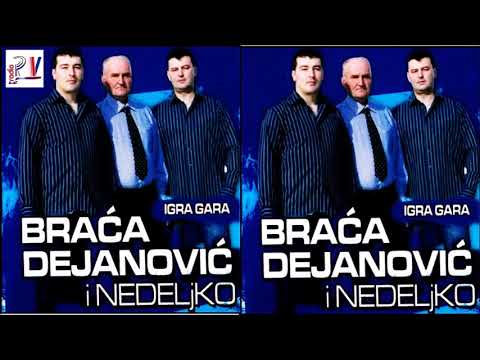 Braca Dejanovic i Nedeljko & Album - Igra gara  (Audio)