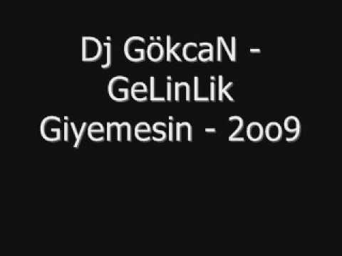Dj GökcaN GeLinLik Giyemesin 2oo9