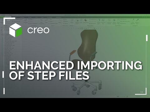 Enhanced Importing of STEP Files | Creo 12