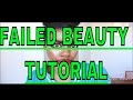 Failed Beauty Tutorial
