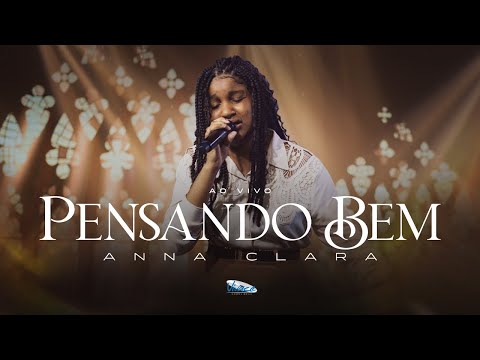 Anna Clara  | Pensando Bem | Clipe Oficial Ao Vivo