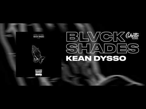 KEAN DYSSO - BLVCK SHADES
