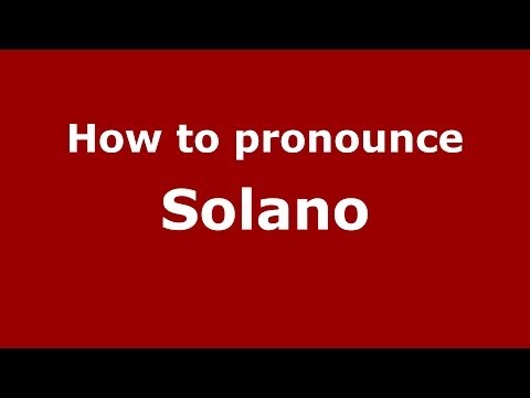 How to pronounce Solano