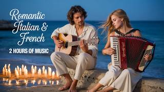 Romantic Italian & French Instrumentals | 2H of Beautiful Guitar & Accordion Music