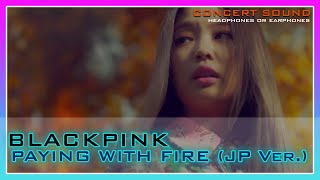 🔈BLACKPINK – PLAYING WITH FIRE (Japanese) 🎧 #CONCERT_SOUND