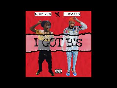 Quin NFN & T-Watts - I Got B's
