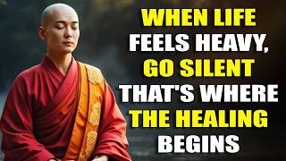 Stop Trying to Be Strong for Everyone — Go Silent and Heal Quietly for Yourself | Buddhism Wisdom