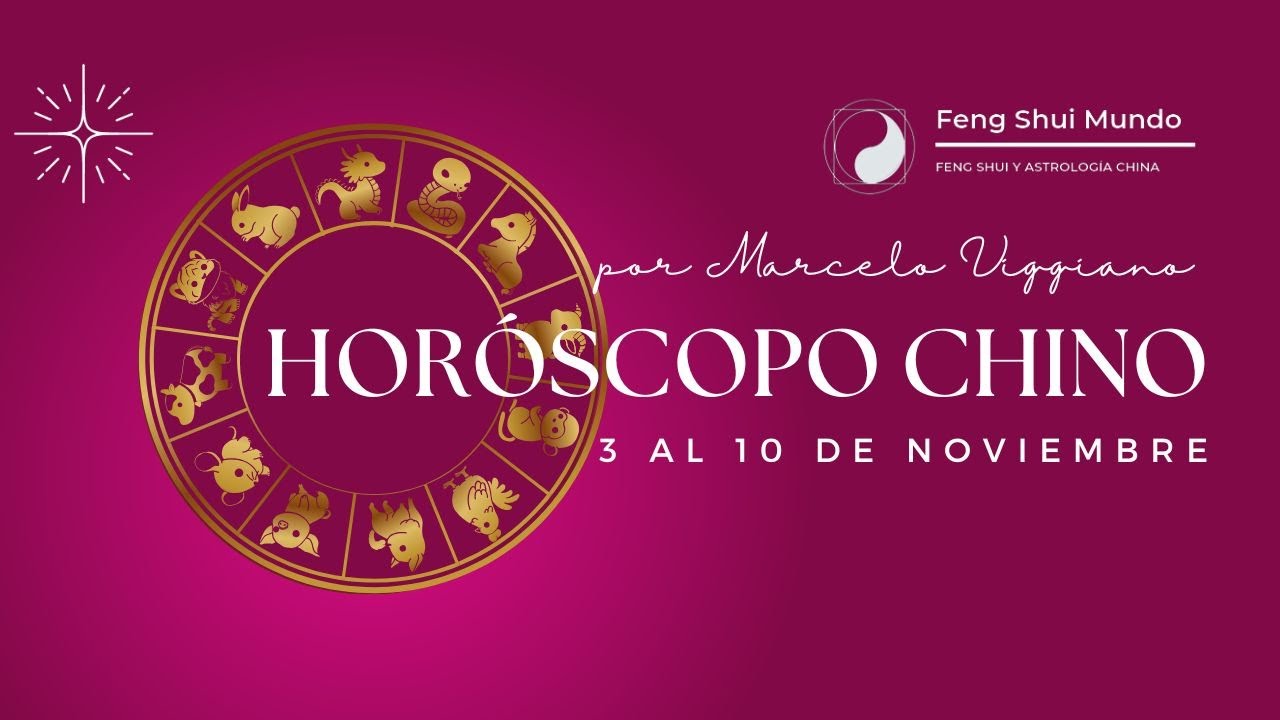 TU HORÓSCOPO CHINO SEMANAL: 3  AL 10 DE NOVIEMBRE