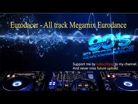 Eurodacer   All track Megamix Eurodance