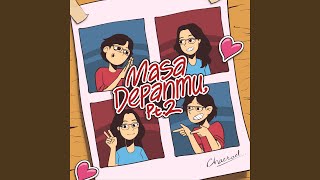 Download lagu Masa Depanmu, Pt. 2 (Speed Up) mp3