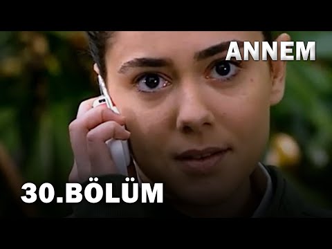 Annem 30. Bölüm - FULL Bölüm