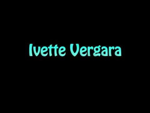 Learn How To Pronounce Ivette Vergara