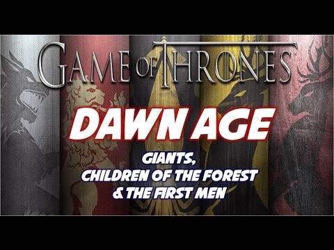 Dawn Age: Children of the Forest, Giants, and the First Men