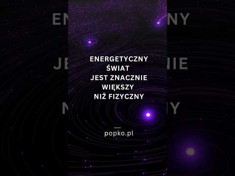 [POPKO Świat Medytacji] Świat ENERGETYCZNY – największa tajemnica ✨ #energia #wibracje #kosmos