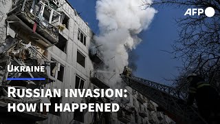 Russia invades Ukraine: how it happened