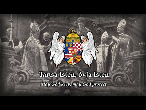Tartsa Isten, Óvja Isten - May God Keep, May God Protect : Emperor’s Hymn in Hungarian